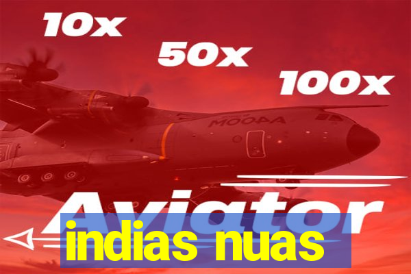 indias nuas